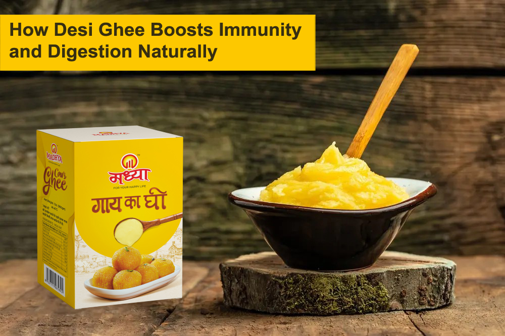 How Desi Ghee Boosts Immunity and Digestion Naturally