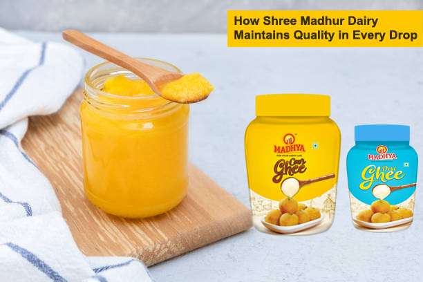 How Shree Madhur Dairy Maintains Quality in Every Drop