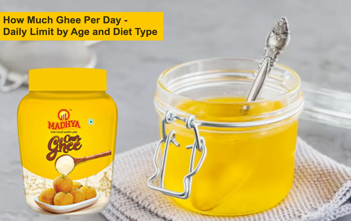 How Much Ghee Per Day - Daily Limit by Age and Diet Type , Best desi ghee in udaipur