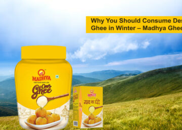 Why You Should Consume Desi Ghee in Winter – Madhya Ghee